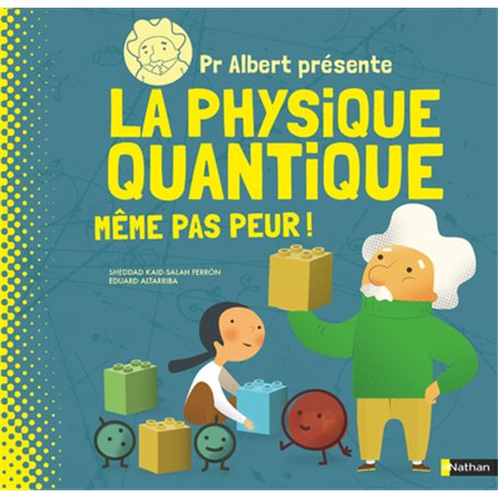 Pr Albert présente La physique quantique - Même pas peur !