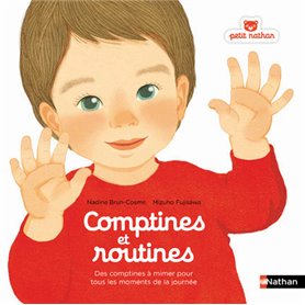 Comptines et routines - Des comptines à chanter ou à mimer pour tous les moments de la journée