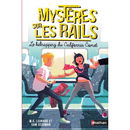 Mystères sur les rails - tome 2 Le kidnapping du California Comet