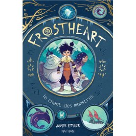 Frostheart - tome 1 Le chant des monstres