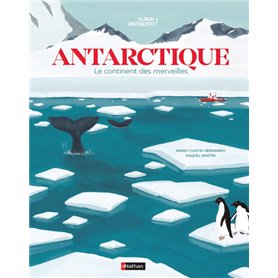 Antartique - Le continent des merveilles