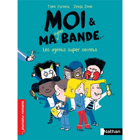 Moi et ma super bande - tome 13 Les agents super secrets