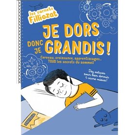 Les carnets Filliozat - Je dors donc je grandis ! Cerveau, croissance, apprentissages... Tous les se