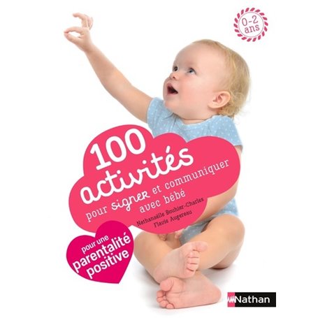100 activités pour signer et communiquer avec bébé