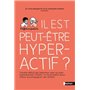 Il est peut-être hyperactif ?