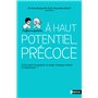 Haut potentiel, précoce - Comment le repérer et aider chaque enfant à s'épanouir ?