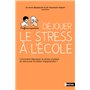 Déjouer le stress à l'école