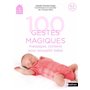 100 gestes magiques : Massages, conseils pour accueillir bébé