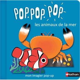 Pop Pop Pop: Mon imagier Pop-up les animaux de la mer