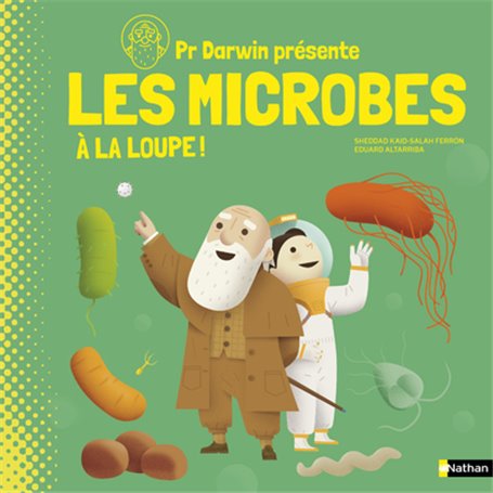 Professeur Darwin les microbes à la loupe