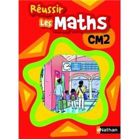 Réussir les maths CM2 Livre élève