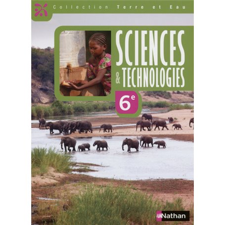 Terre et eau Sciences et Technologies 6e Livre élève 2014