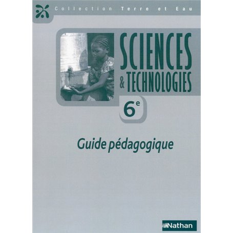 Terre et Eau Sciences et Technologies 6e Guide pédagogique 2014