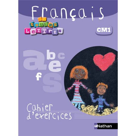 En toutes lettres - Français CM1 Cahier d'exercices