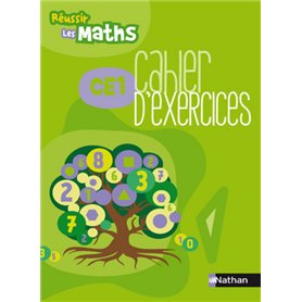 Réussir les maths CE1 Cahier d'exercices