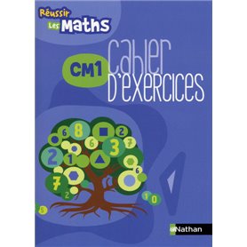 Réussir les maths CM1 Cahier d'exercices