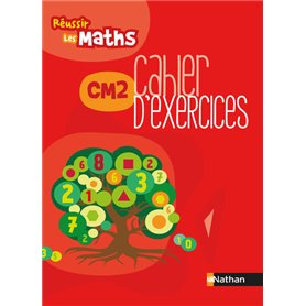 Réussir les maths CM2 Cahier d'exercices