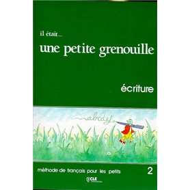 Il etait...UNE Petite grenouille 2livret d'ecriture