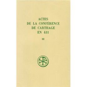 Actes de la conférence de Carthage en 411 - tome 3