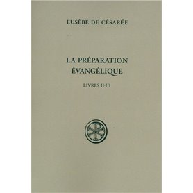 La préparation évangélique - Livres II-III