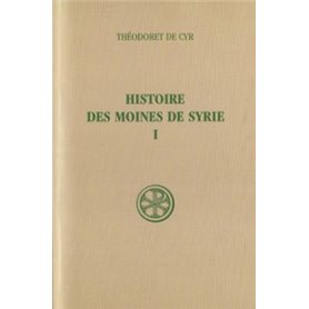 Histoire des moines de Syrie - tome 1