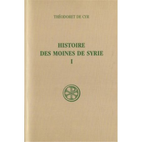 Histoire des moines de Syrie - tome 1