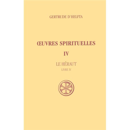 Oeuvres spirituelles - tome 4 Le Héraut (Livre IV)