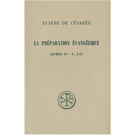 La préparation évangélique Livres IV-V, 1-17