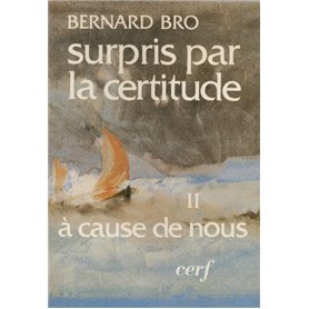 Surpris par la certitude, II