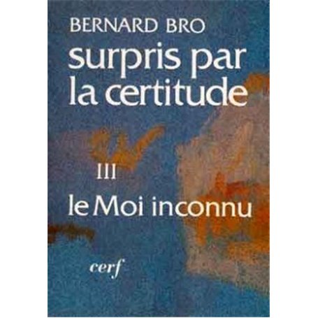 Surpris par la certitude, III