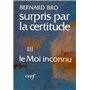 Surpris par la certitude, III