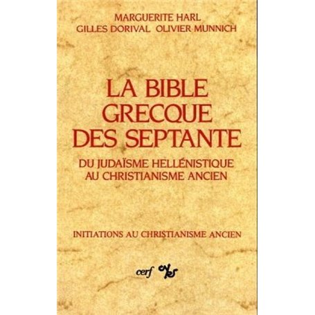 La Bible grecque des Septante - Du judaïsme hellénistique au christianisme ancien