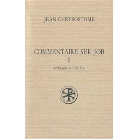 Commentaire sur Job - tome 1 (chapitres I-XIV)