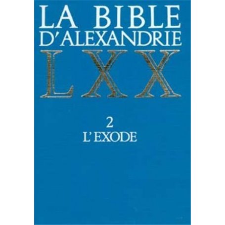 La Bible d'Alexandrie : L'Exode