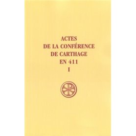 Actes de la conférence de Carthage en 411 - tome 1