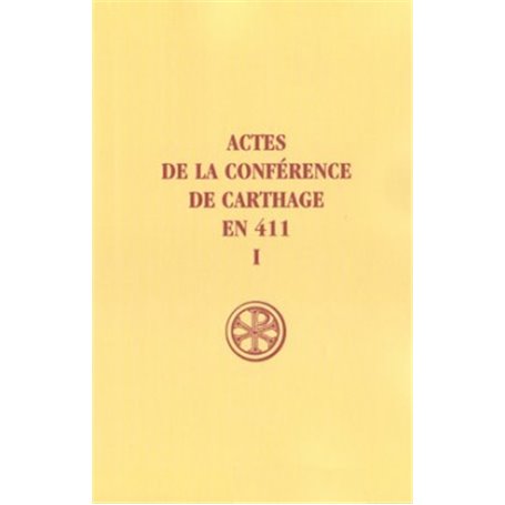 Actes de la conférence de Carthage en 411 - tome 1