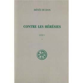 SC 152 Contre les hérésies, Livre V-1