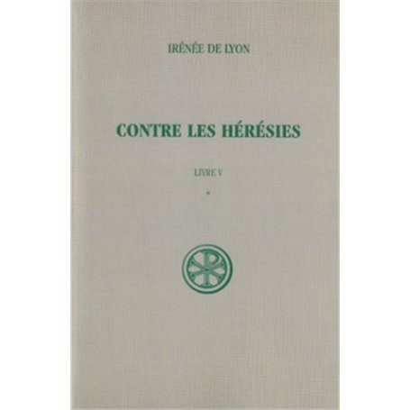 SC 152 Contre les hérésies, Livre V-1