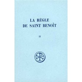 La règle de Saint Benoît - tome 2 (chapitres VIII-LXXIII)