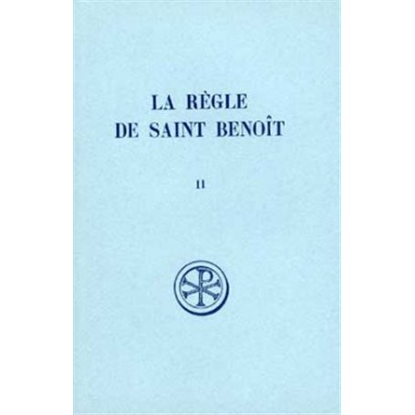 La règle de Saint Benoît - tome 2 (chapitres VIII-LXXIII)