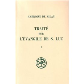 Traité sur l'Evangile de saint Luc 1