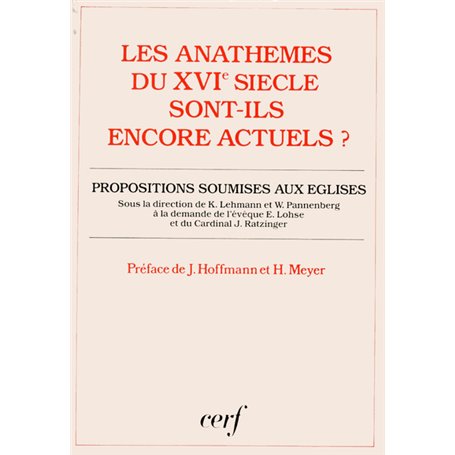 Les Anathèmes du XVIe siècles sont-ils encore actuels ?