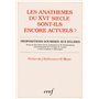 Les Anathèmes du XVIe siècles sont-ils encore actuels ?