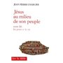 Jésus au milieu de son peuple - tome 3 Les jours et la vie