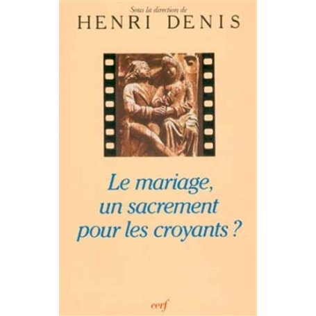 Le Mariage, un sacrement pour les croyants ?