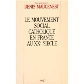 Le mouvement social catholique en France au XXe siècle