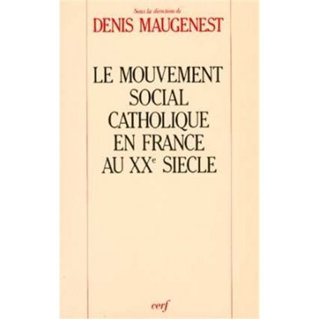 Le mouvement social catholique en France au XXe siècle