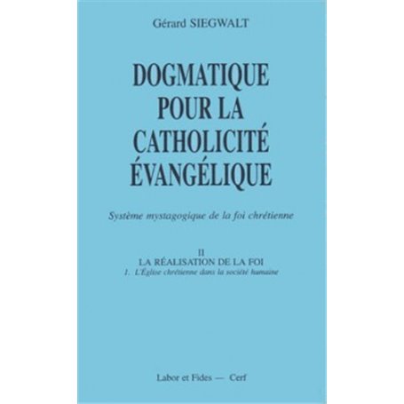 Dogmatique pour la catholicité évangélique 2 La réalisation de la foi