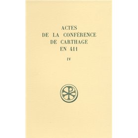 SC 373 Actes de la Conférence de Carthage en 411, IV