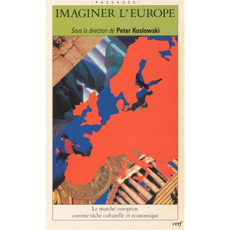 Imaginer l'Europe - Le marché européen comme tâche culturelle et économique